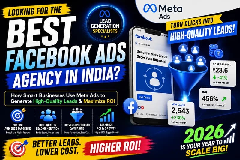 Facebook Ads Agency in India for Lead Generation (2026): How Businesses Generate High-Quality Leads Faster